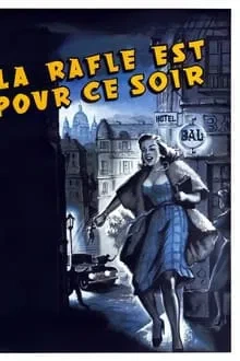 La rafle est pour ce soir