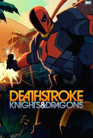 Deathstroke : Knights & Dragons